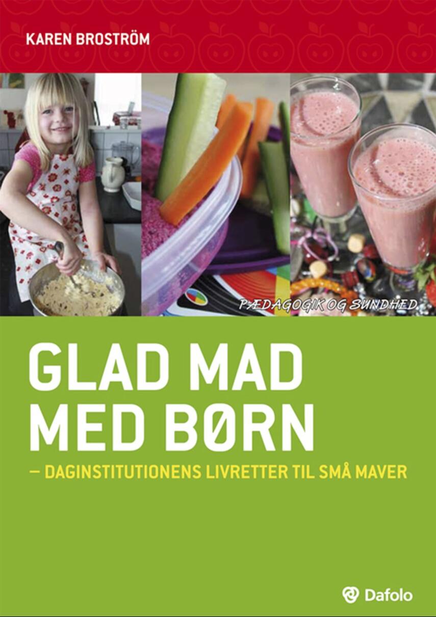 Karen Broström: Glad mad med børn : daginstitutionens livretter til små maver