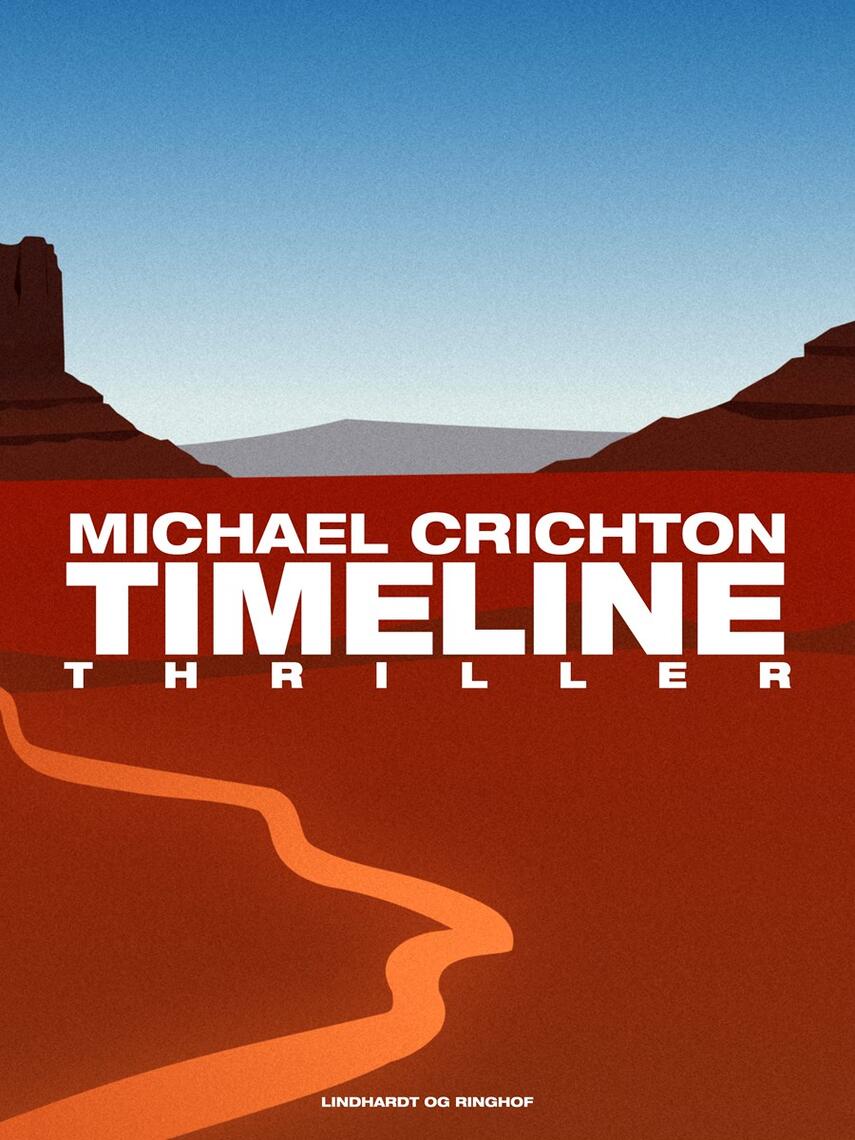 Michael Crichton: Timeline : rejsen til fortiden