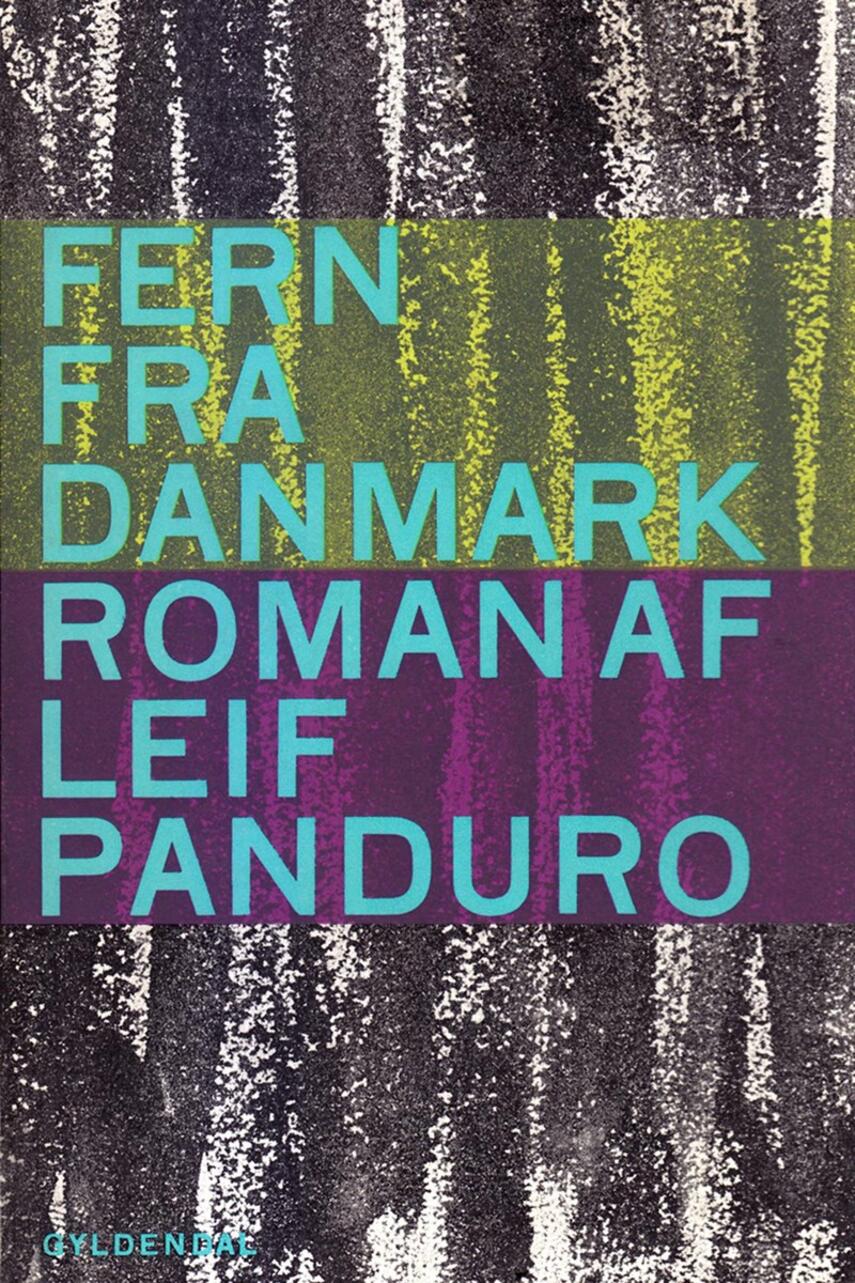 Leif Panduro: Fern fra Danmark : roman