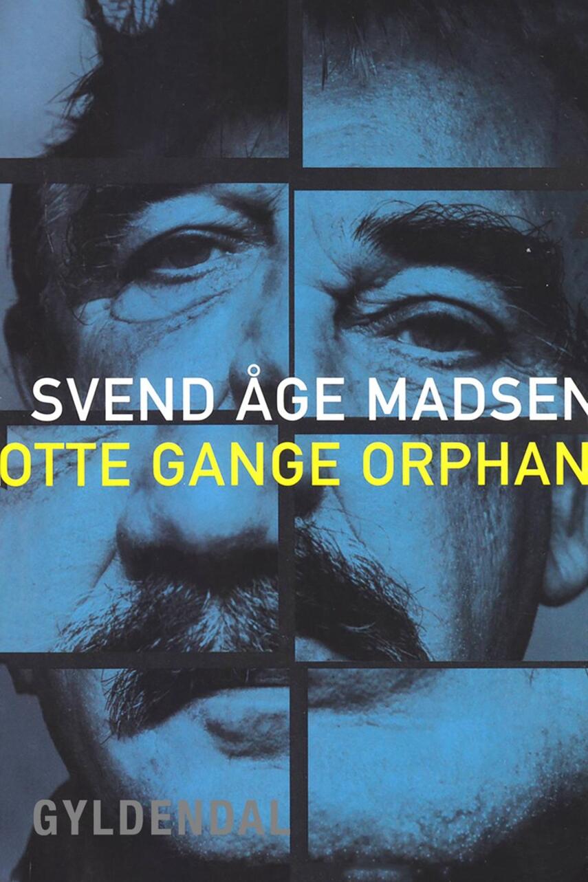 Svend Åge Madsen (f. 1939): Otte gange orphan