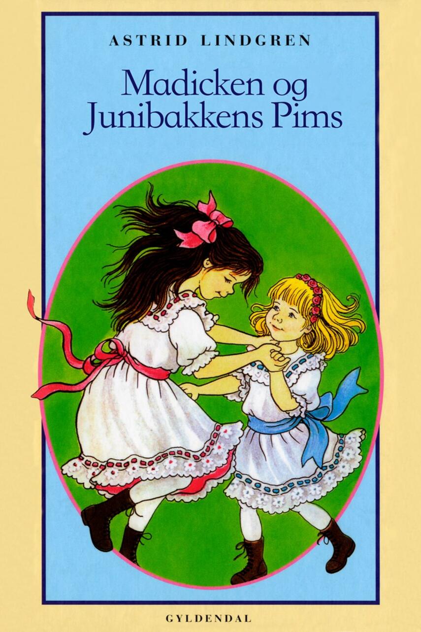 Astrid Lindgren: Madicken og Junibakkens Pims