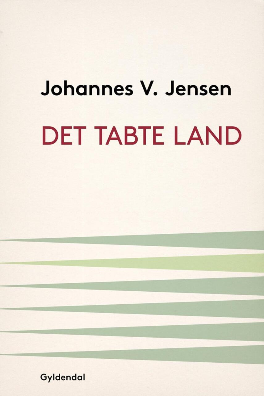 Johannes V. Jensen (f. 1873): Det tabte land