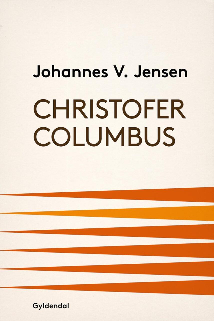 Johannes V. Jensen (f. 1873): Christofer Columbus