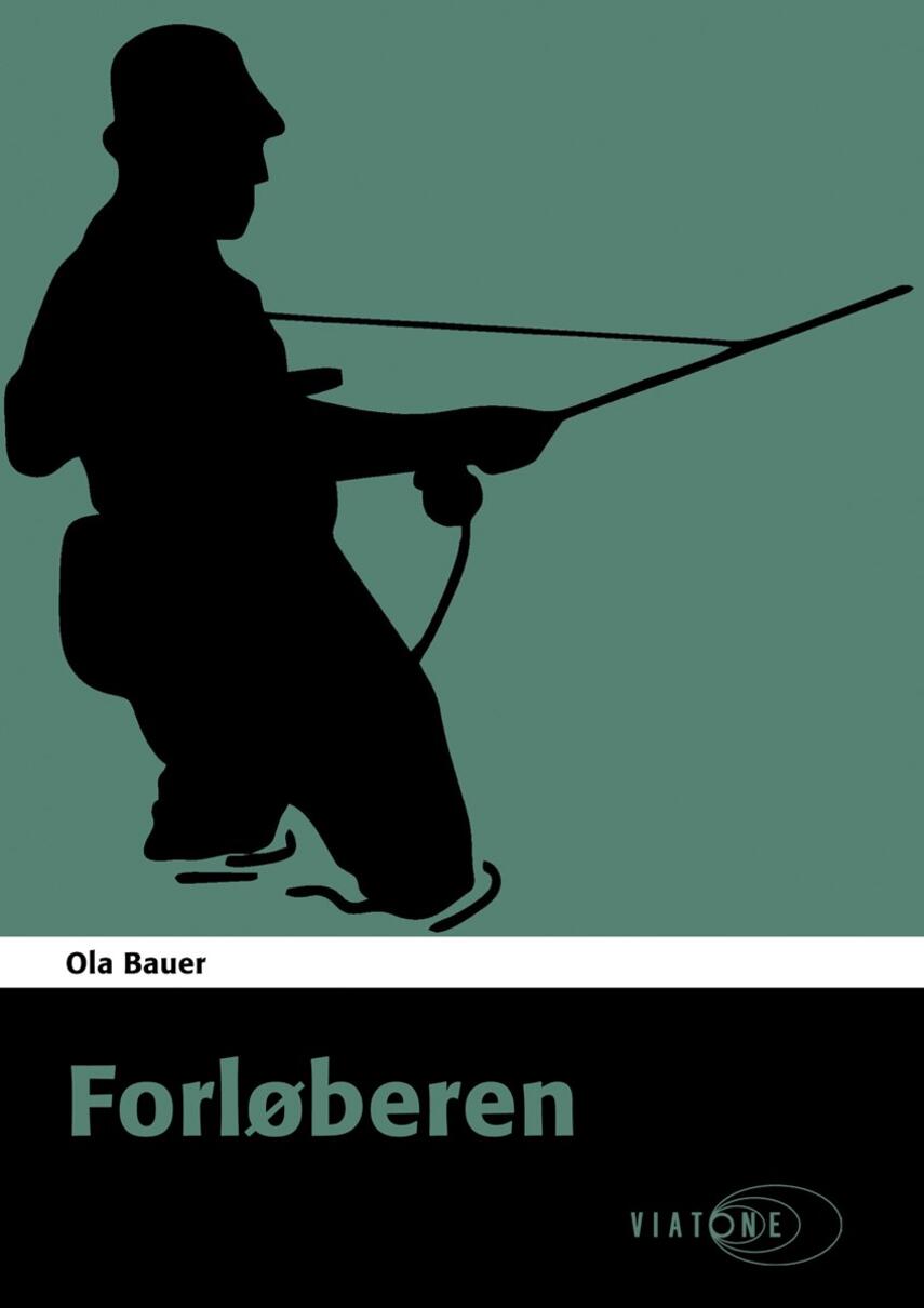 Ola Bauer: Forløberen