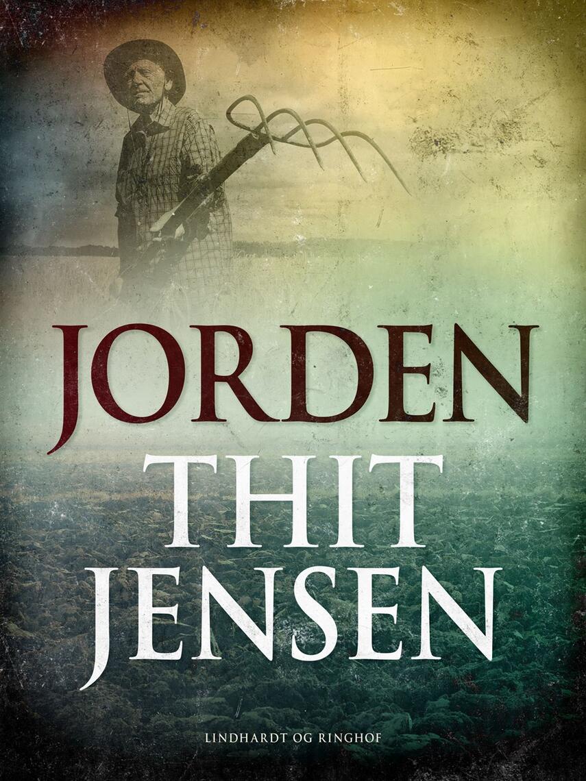 Thit Jensen (f. 1876): Jorden