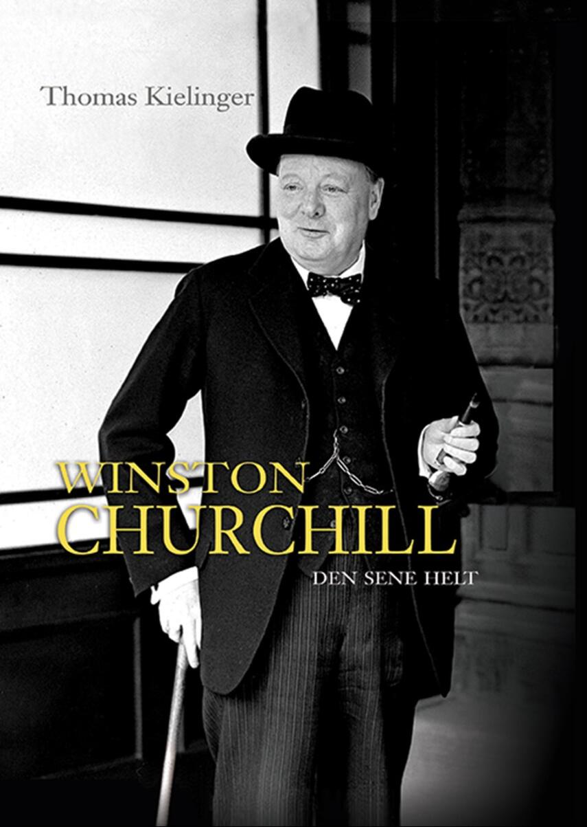 Thomas Kielinger: Winston Churchill : den sene helt