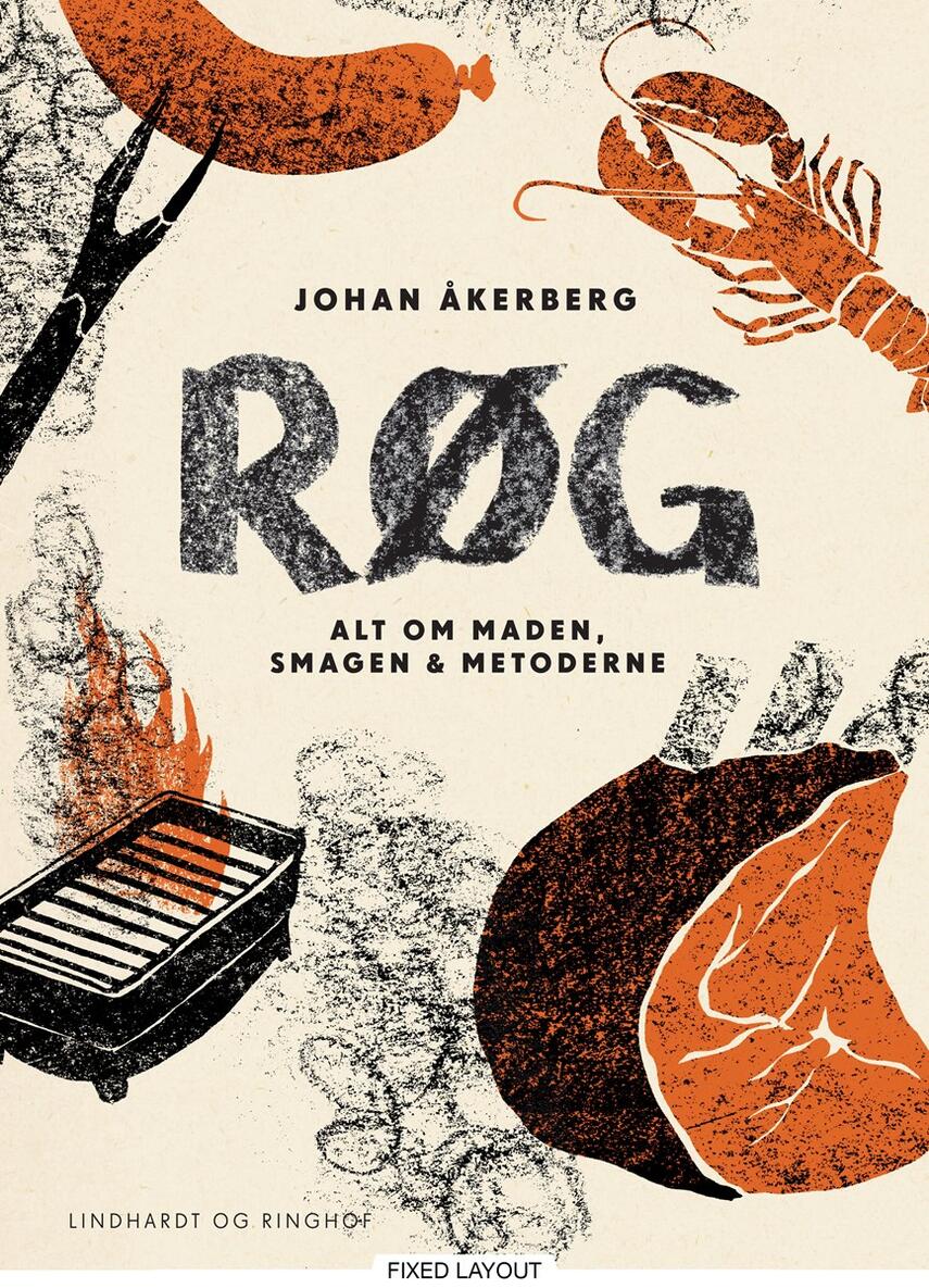 Johan Åkerberg: Røg : alt om maden, smagen & metoderne