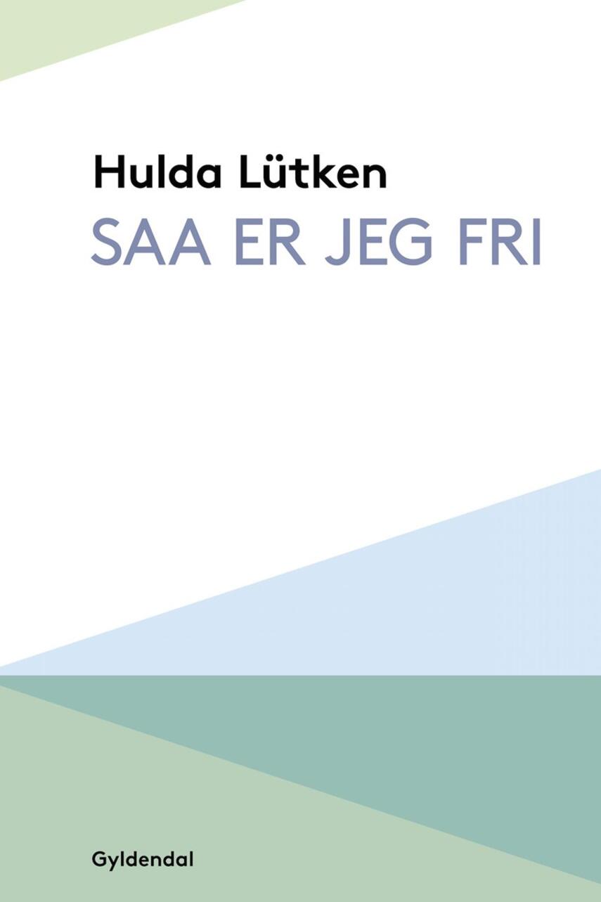 Hulda Lütken: Saa er jeg fri