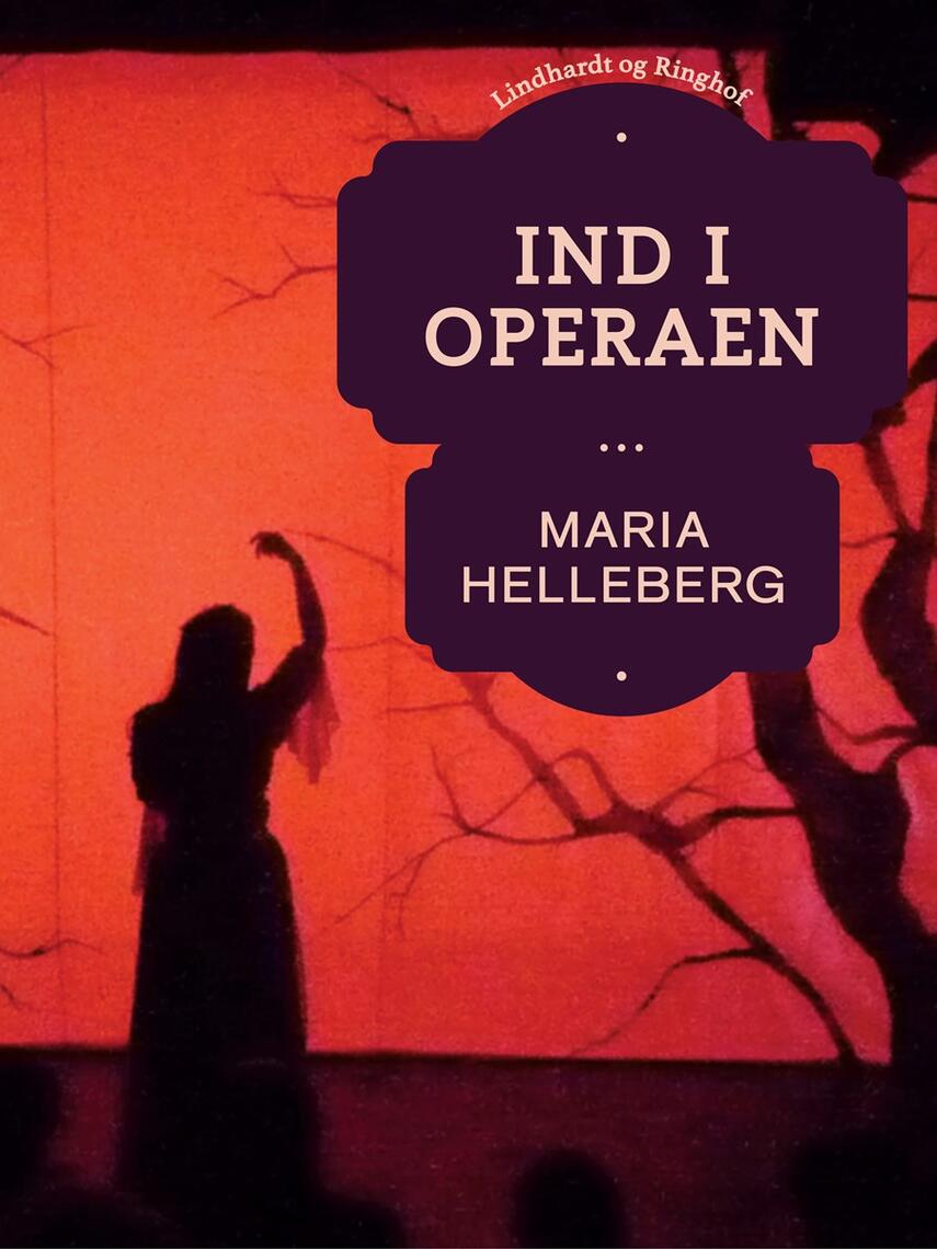 Maria Helleberg: Ind i operaen