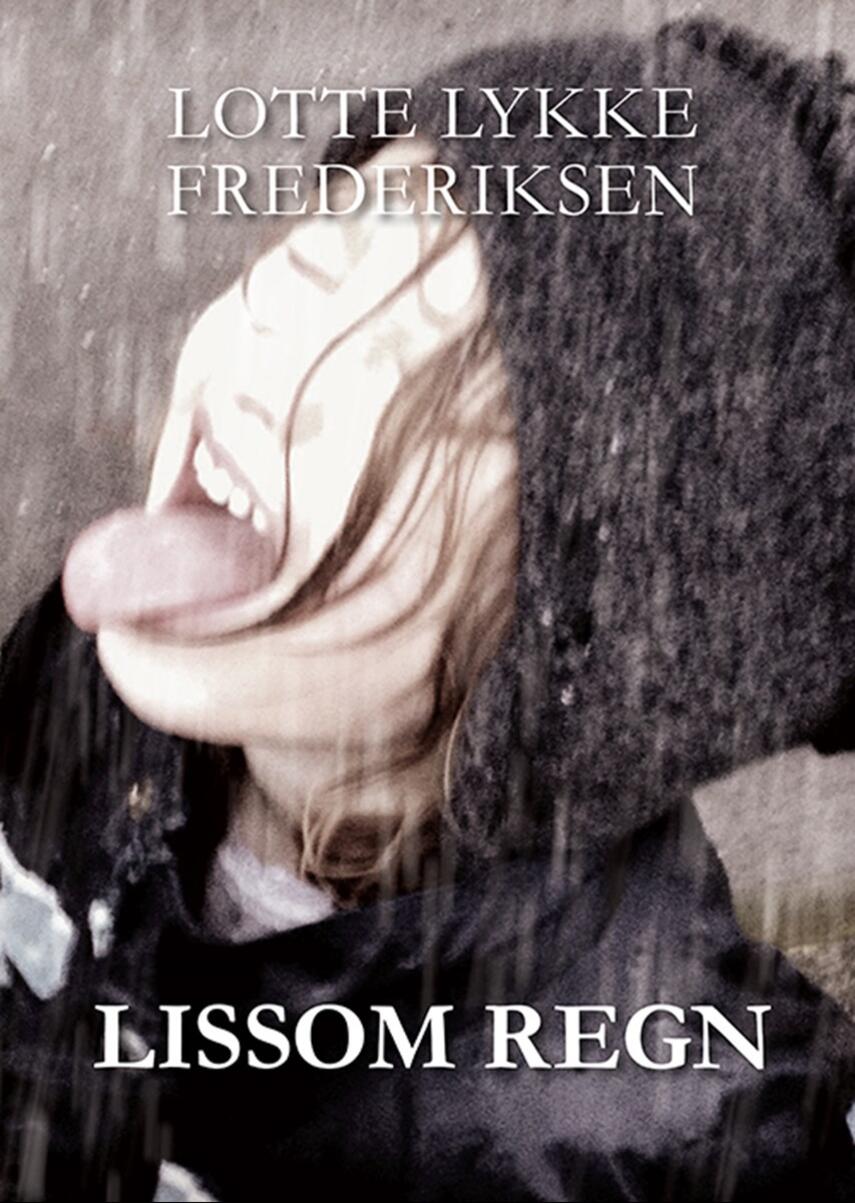 Lotte Lykke Frederiksen (f. 1960): Lissom regn