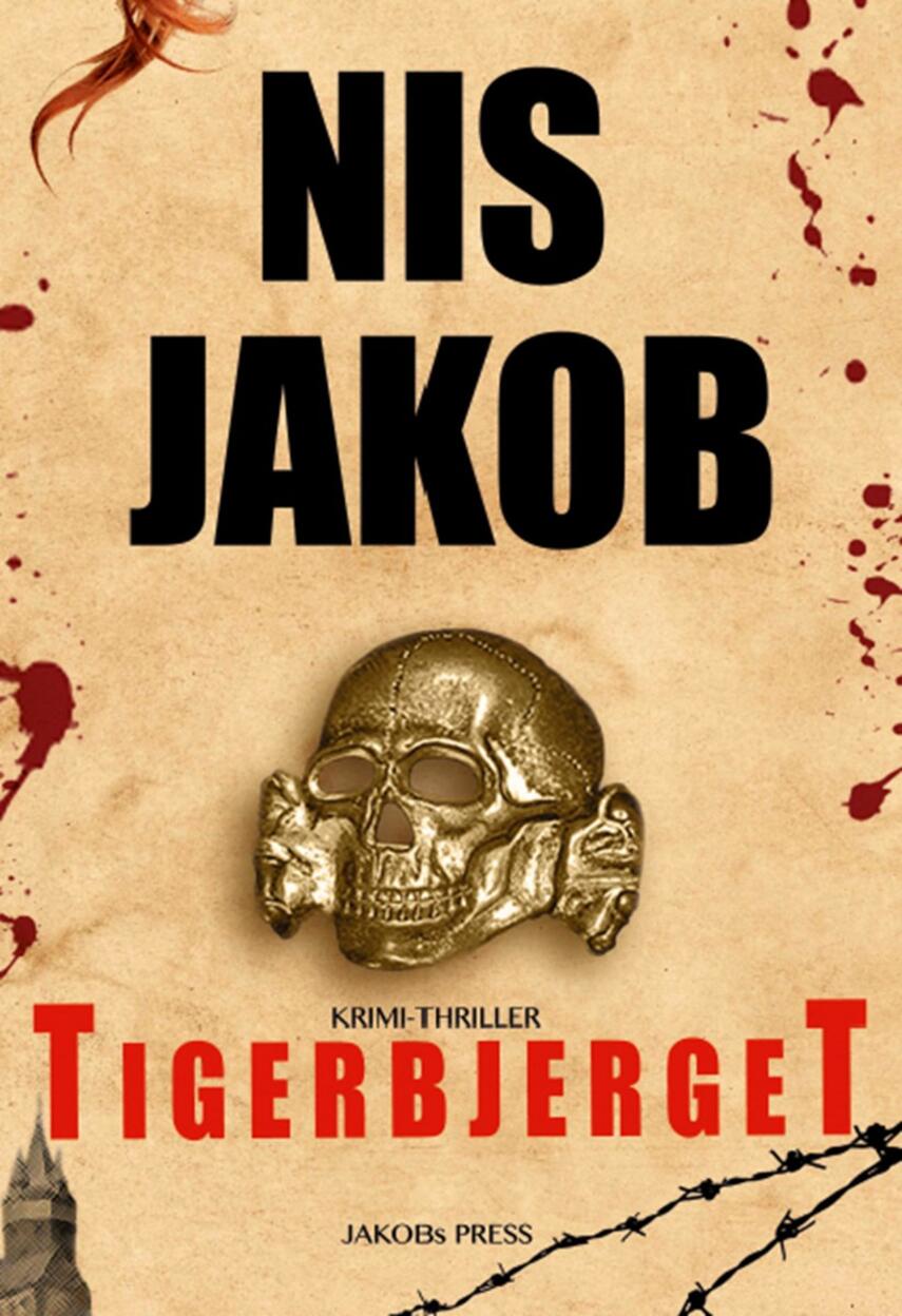 Nis Jakob: Tigerbjerget : krimi-thriller