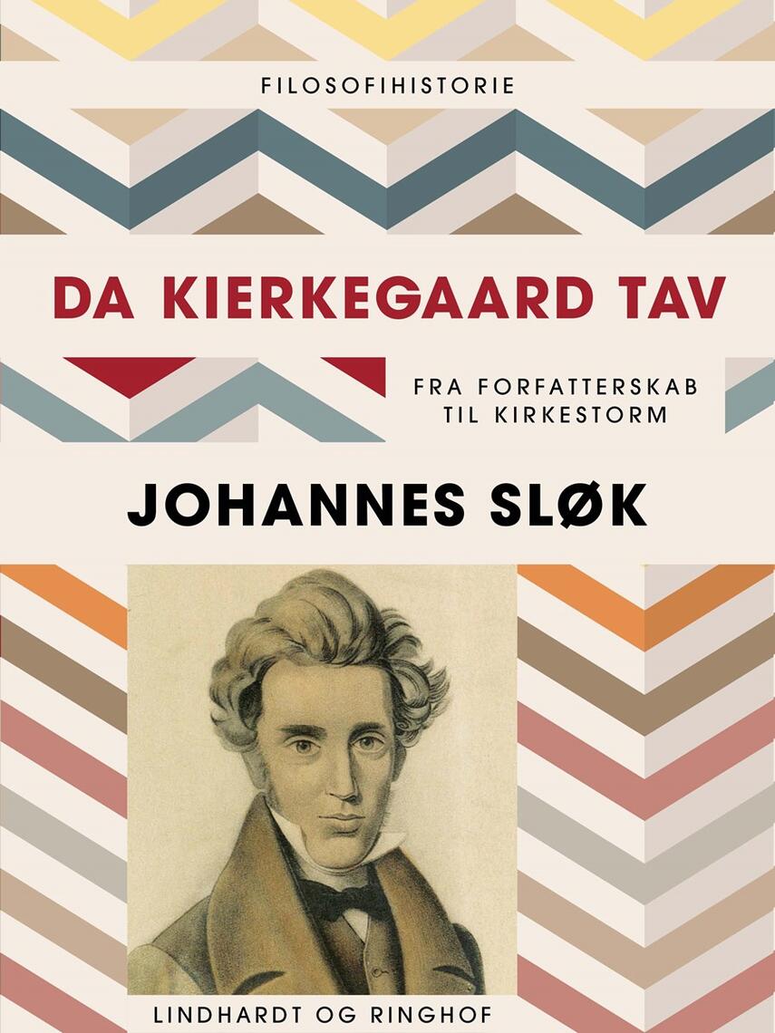 Johannes Sløk: Da Kierkegaard tav : fra forfatterskab til kirkestorm