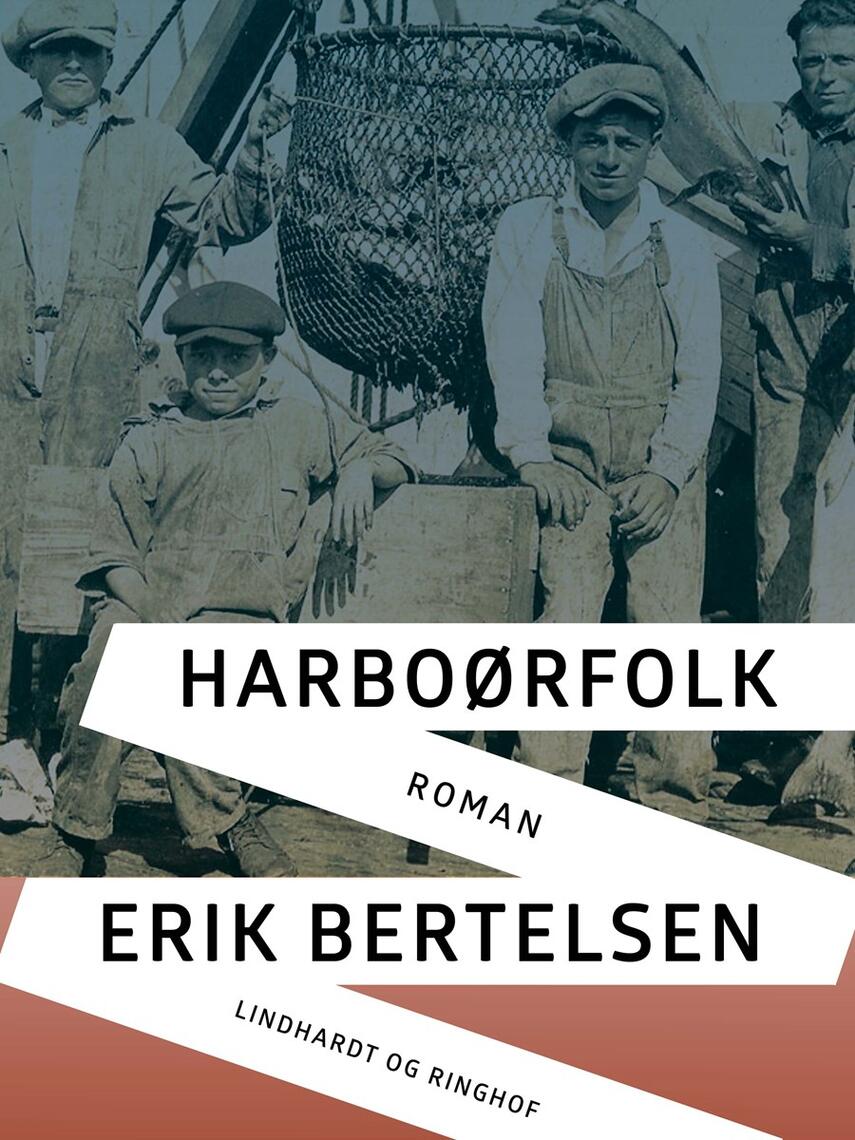 Erik Bertelsen (f. 1898): Harboørfolk : roman