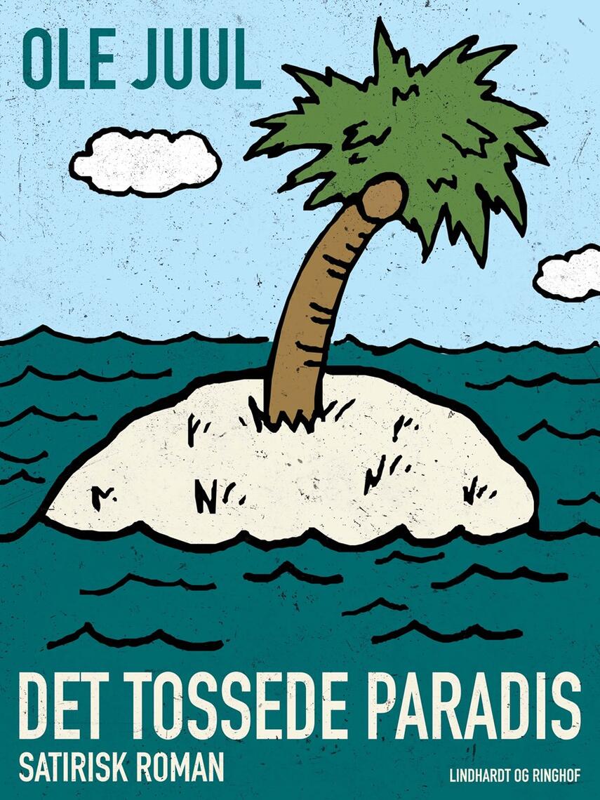 Ole Juul (f. 1918): Det tossede paradis : satirisk roman