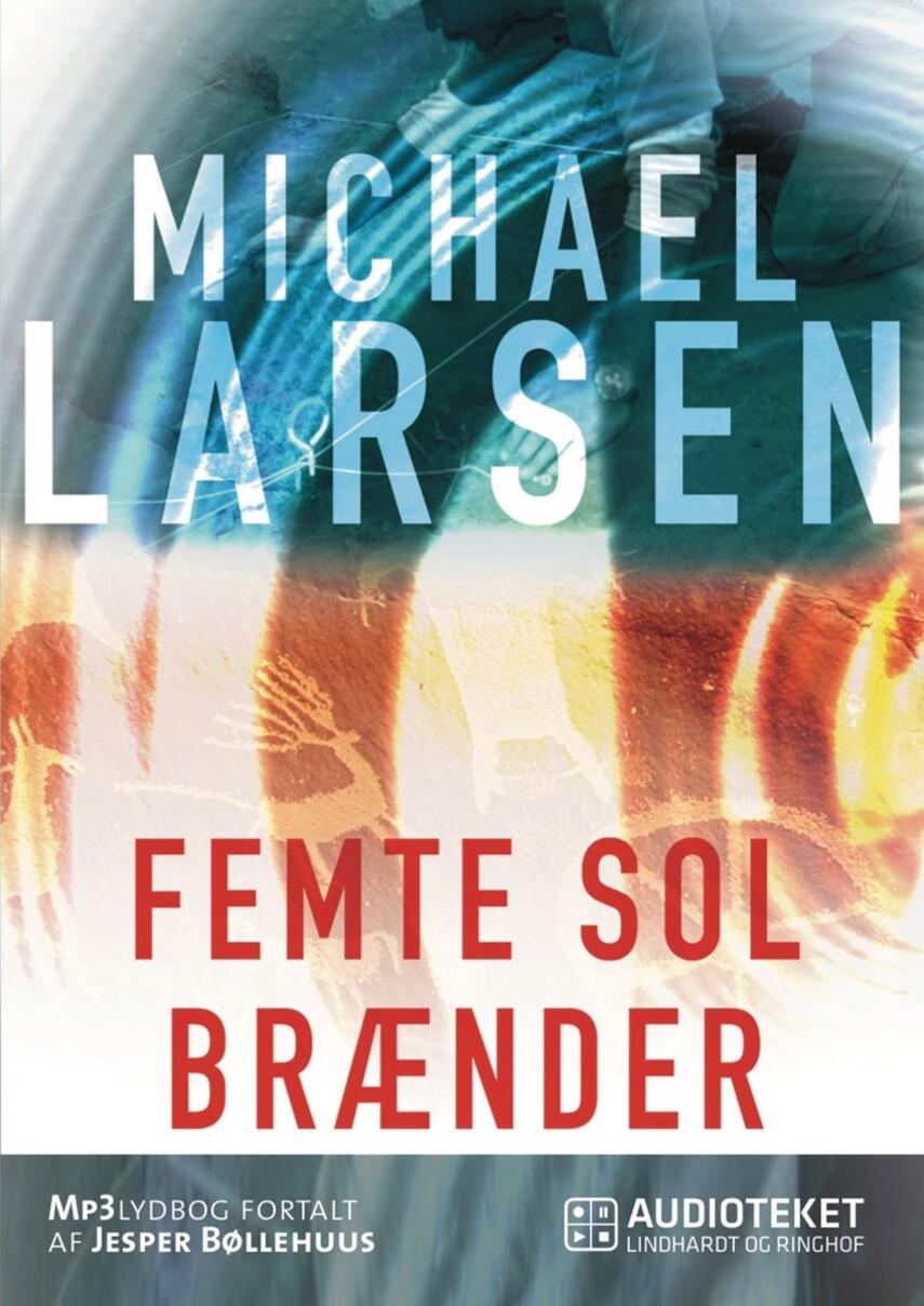 Michael Larsen (f. 1961): Femte sol brænder
