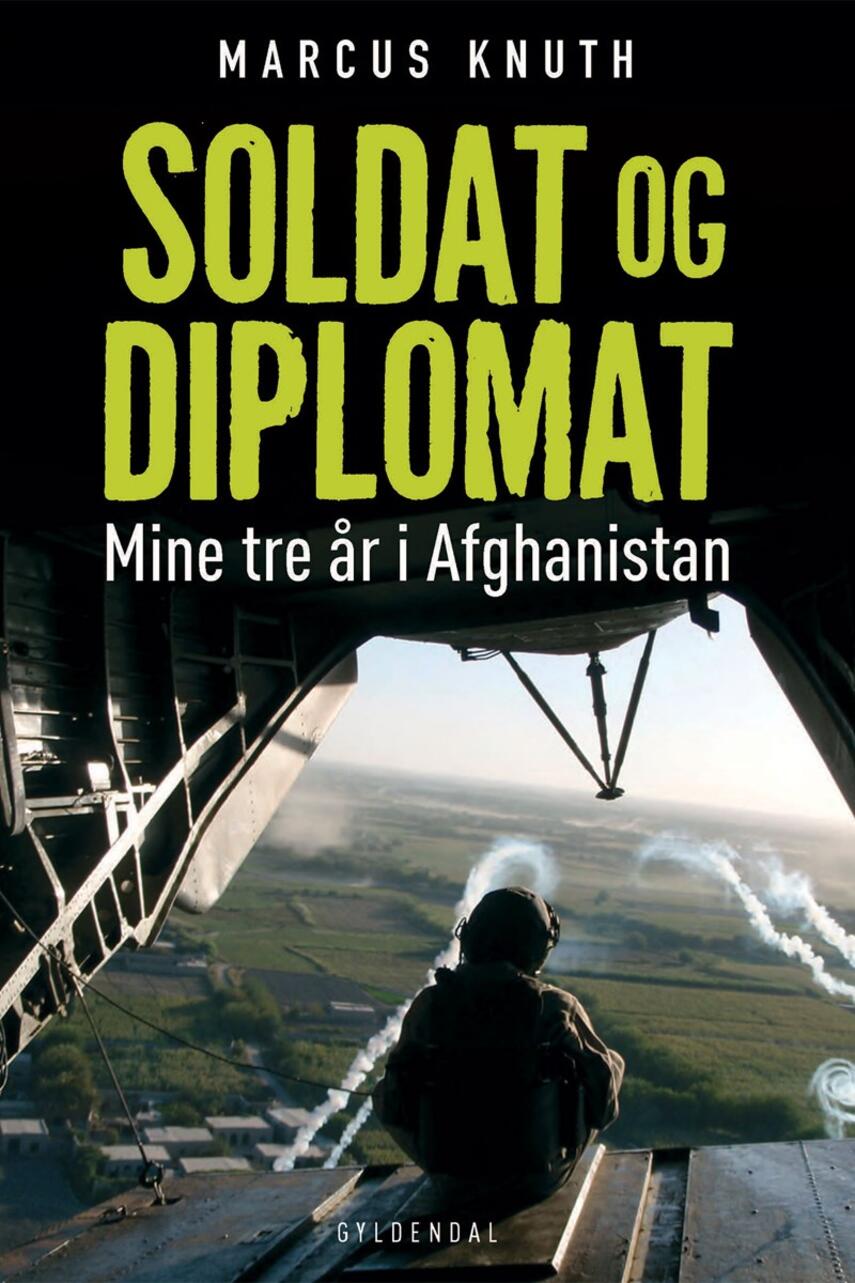 Marcus Knuth (f. 1976): Soldat og diplomat : mine tre år i Afghanistan