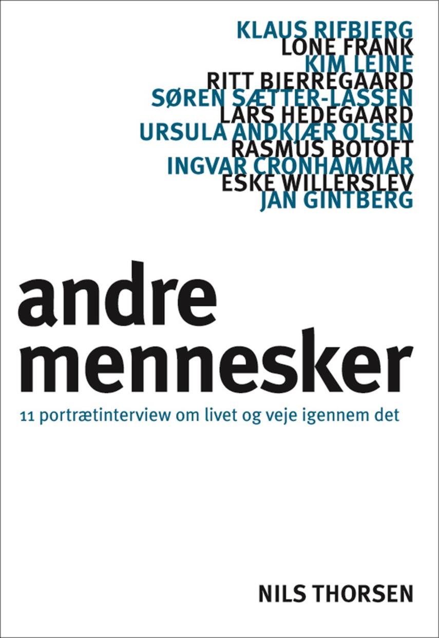 Nils Thorsen: Andre mennesker : 11 portrætinterview om livet og veje igennem det