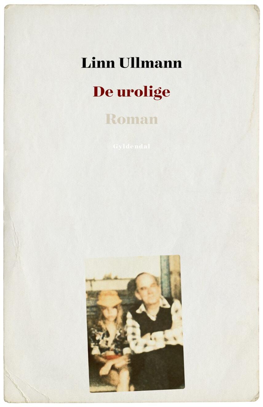 Linn Ullmann: De urolige : roman