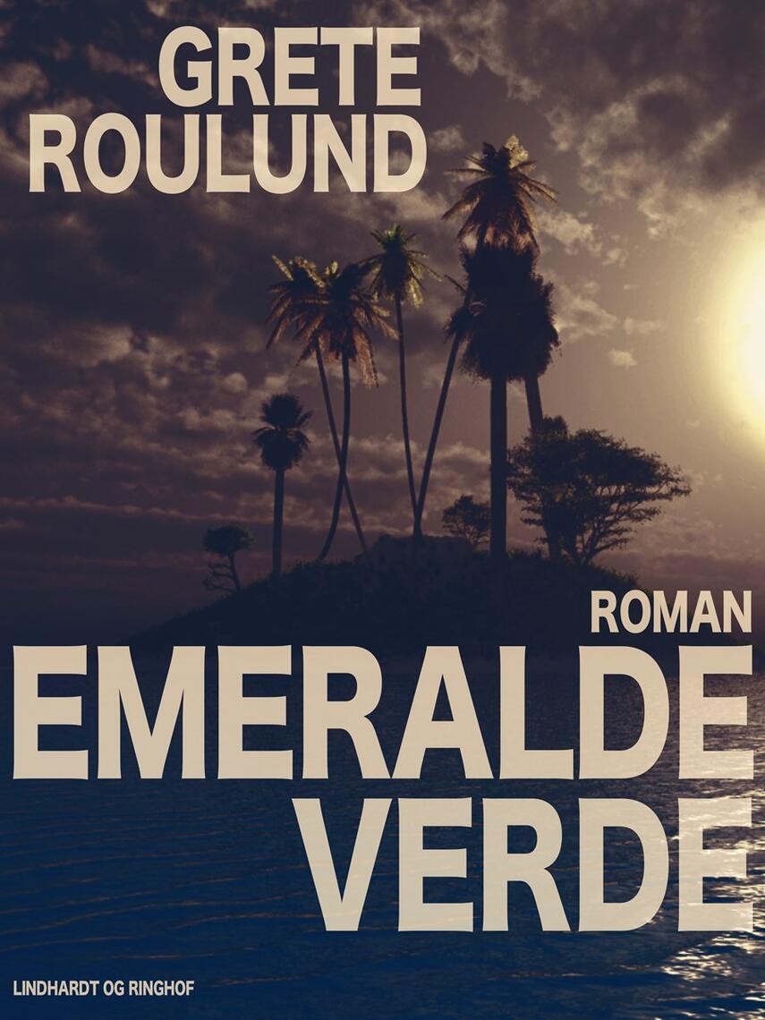 Grete Roulund: Emeralde verde : roman