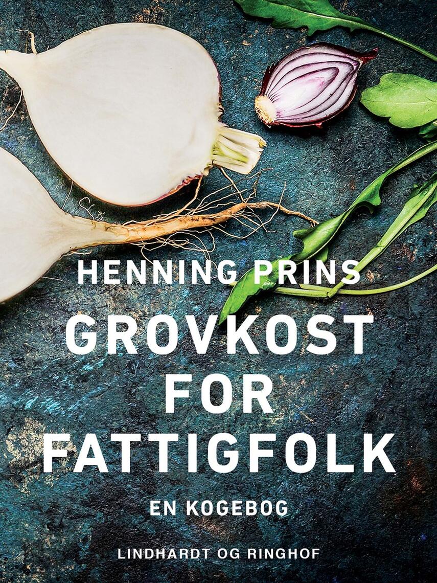 Henning Prins: Grovkost for fattigfolk : en kogebog