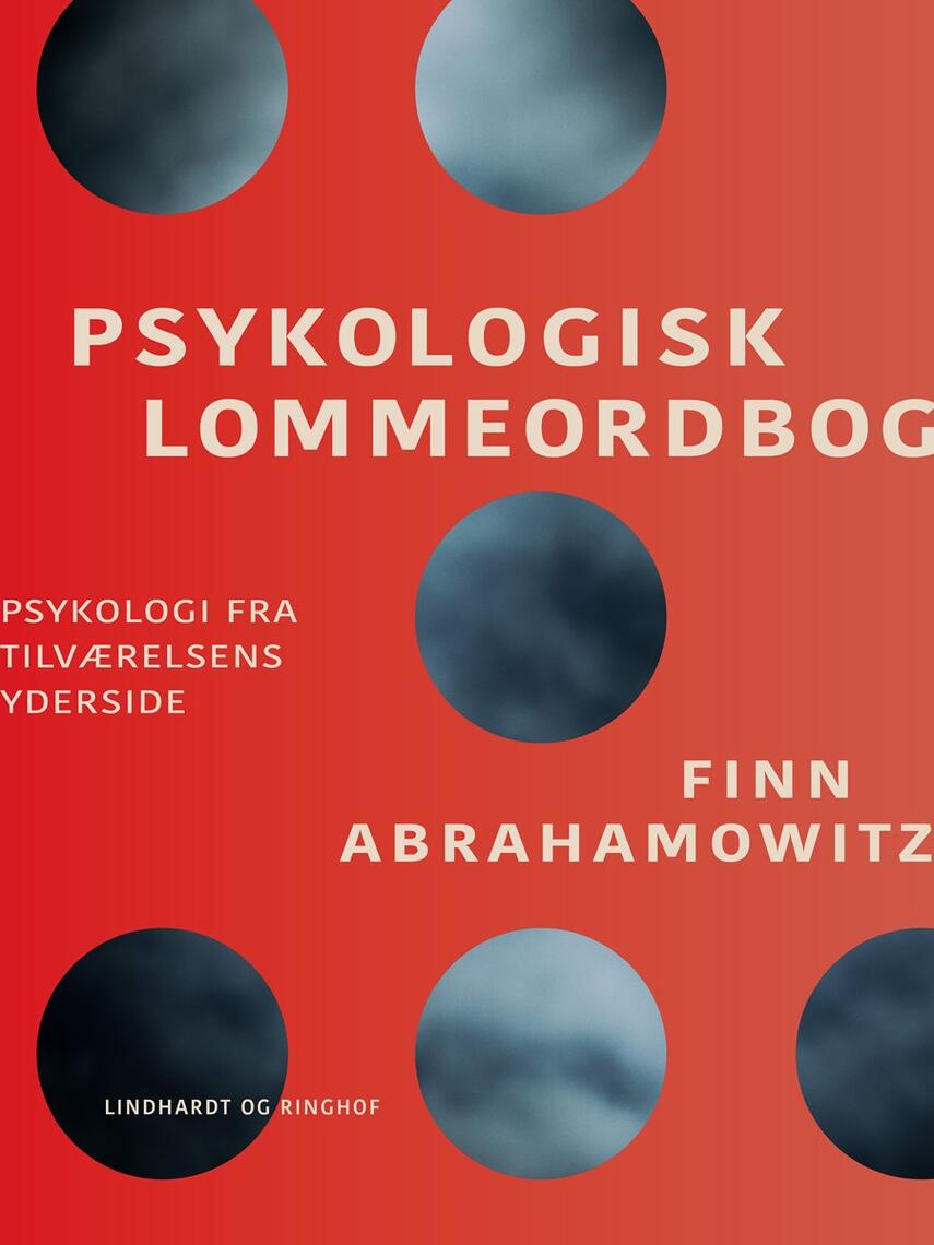 Finn Abrahamowitz: Psykologisk lommeordbog : psykologi fra tilværelsens yderside