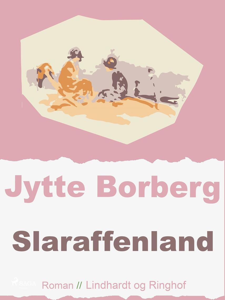 Jytte Borberg: Slaraffenland : roman