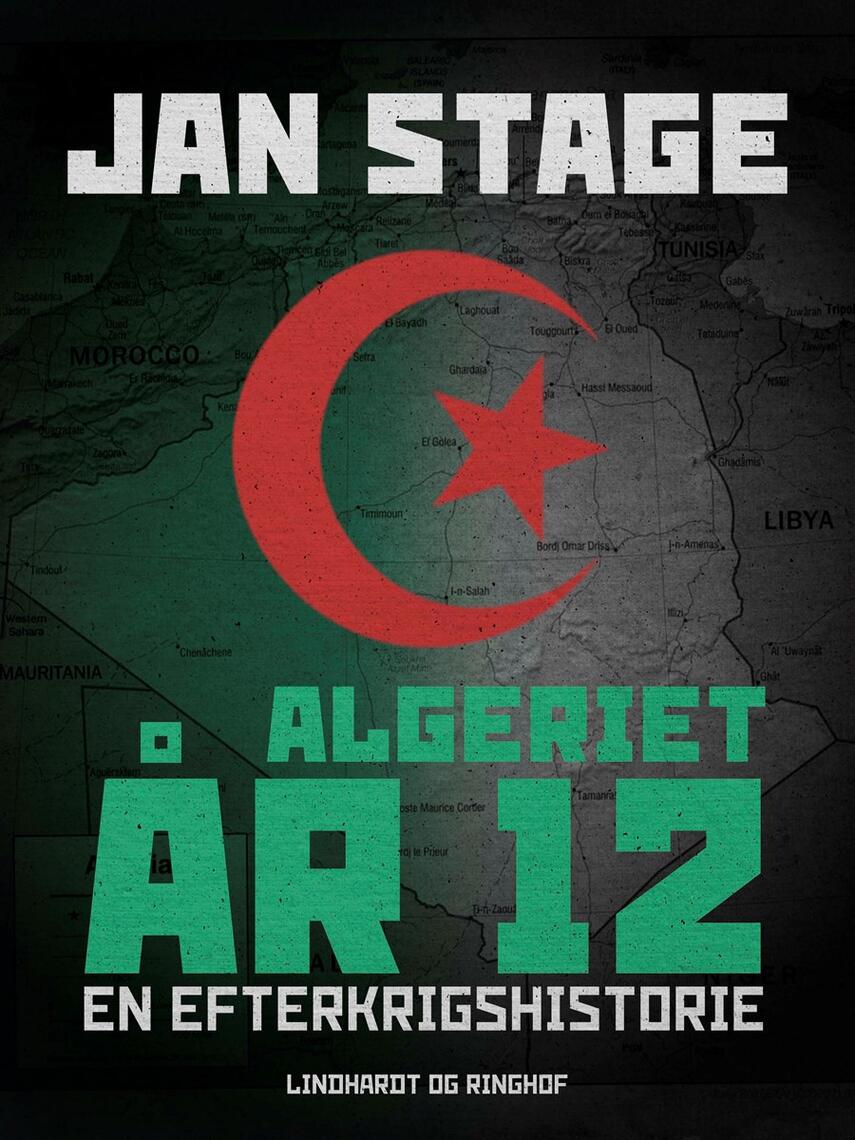 Jan Stage (f. 1937): Algeriet år 12 : en efterkrigshistorie
