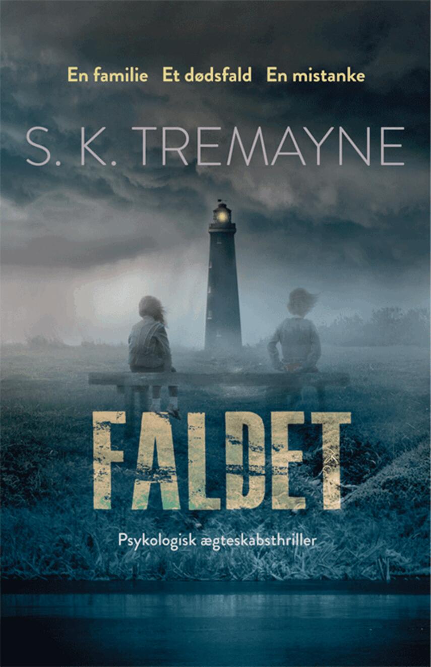 S. K. Tremayne (f. 1963): Faldet : psykologisk ægteskabsthriller : en familie, et dødsfald, en mistanke