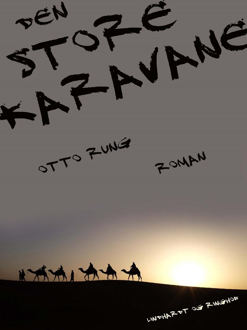 Otto Rung: Den store karavane : roman