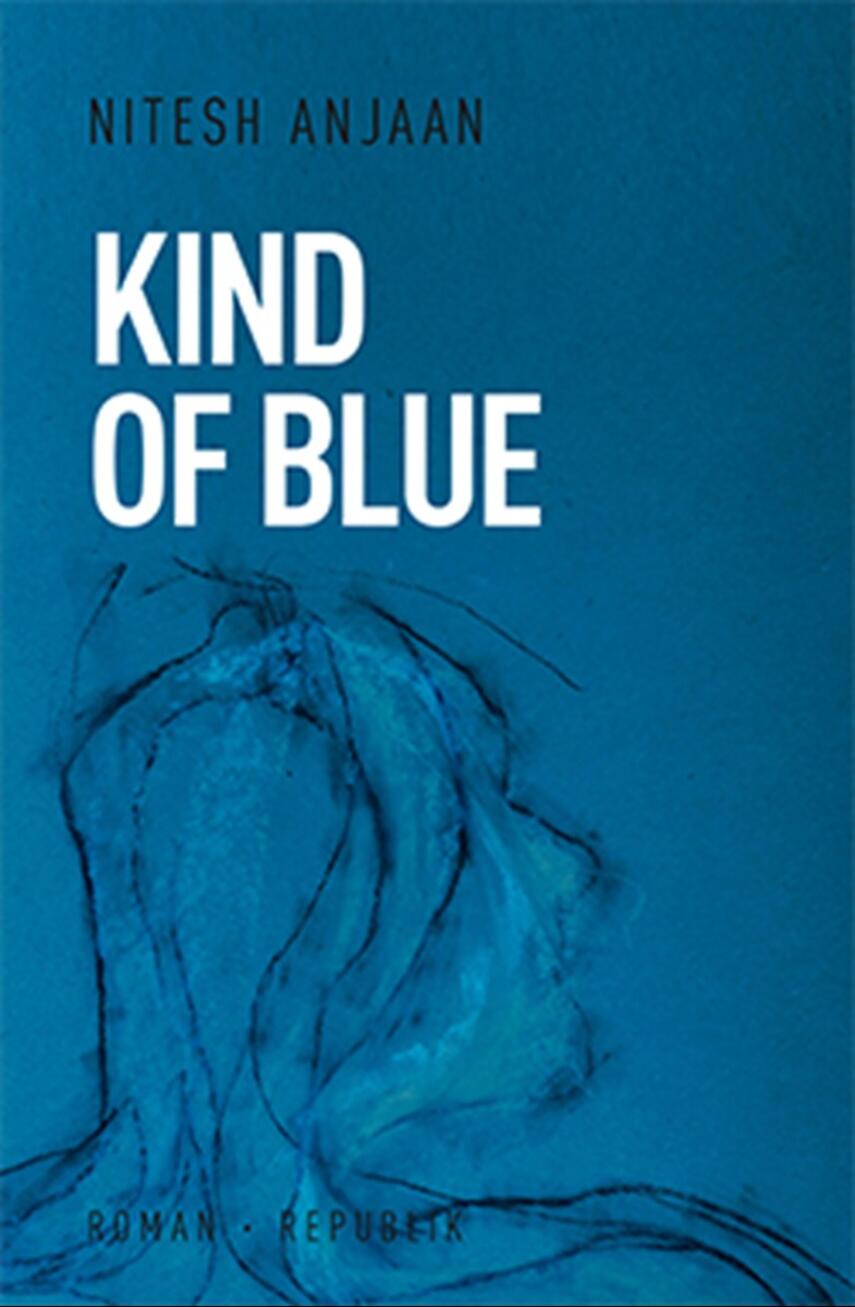 Nitesh Anjaan: Kind of blue : roman