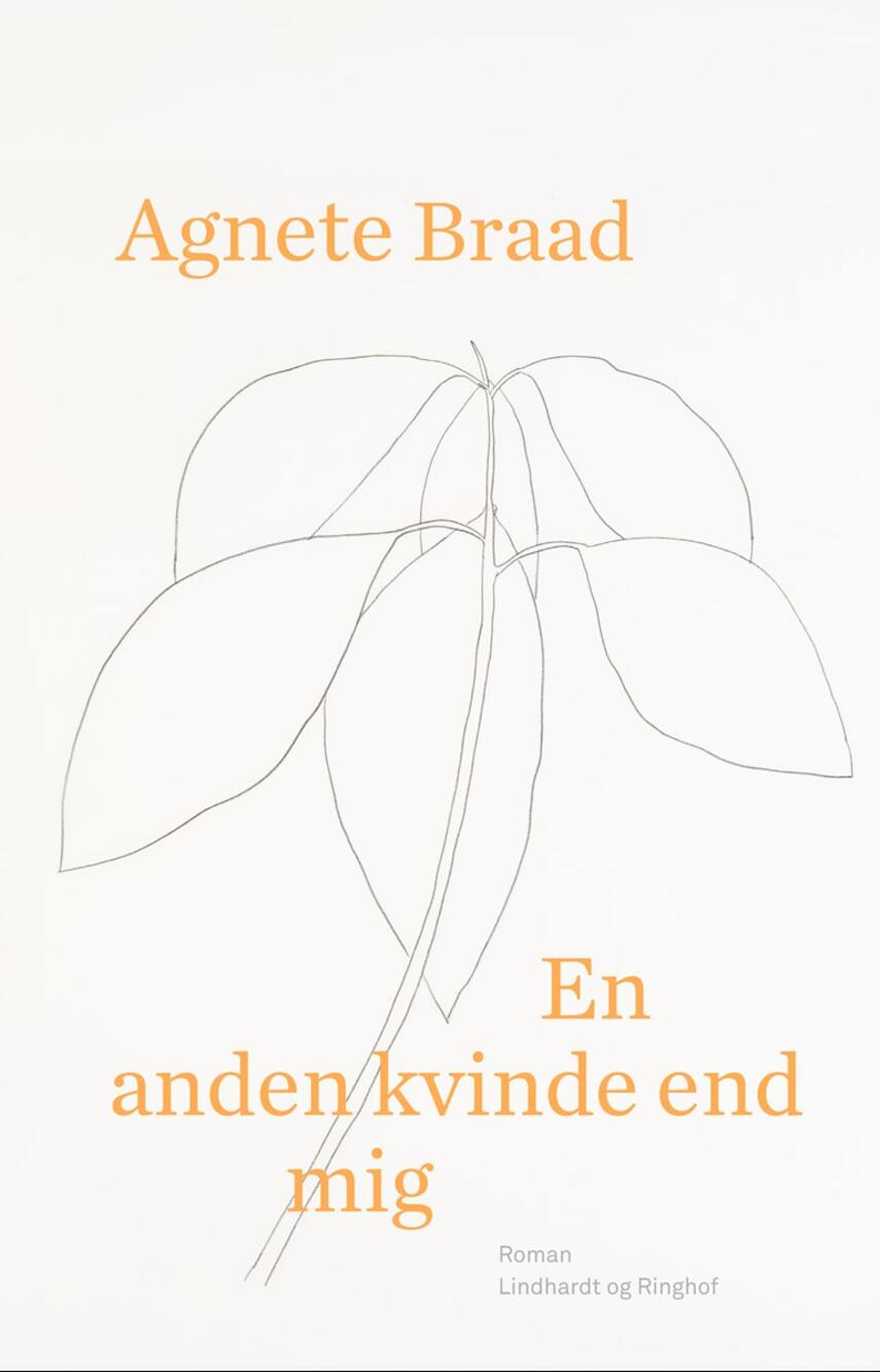 Agnete Braad (f. 1976): En anden kvinde end mig : roman
