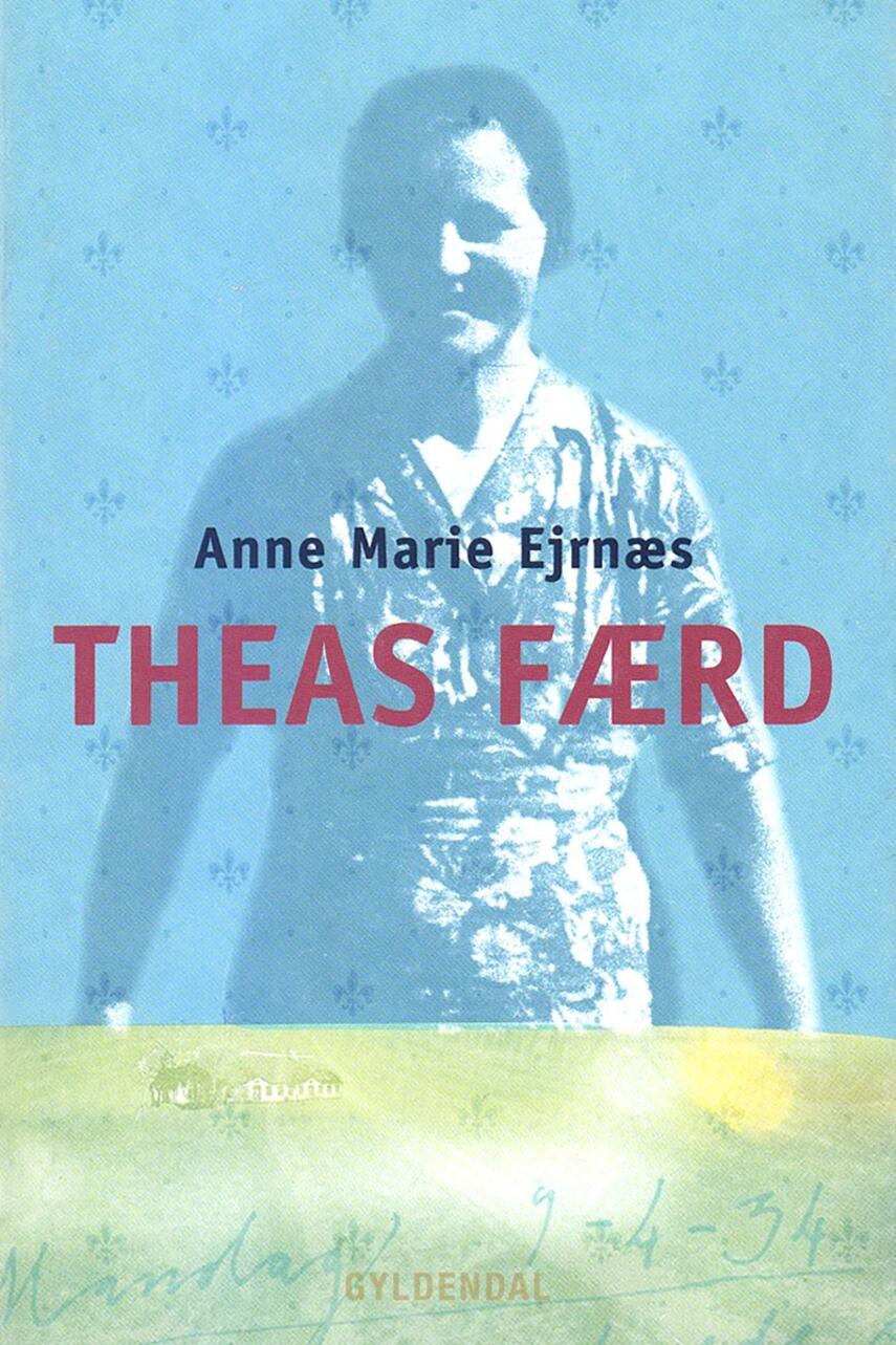 Anne Marie Ejrnæs: Theas færd : roman