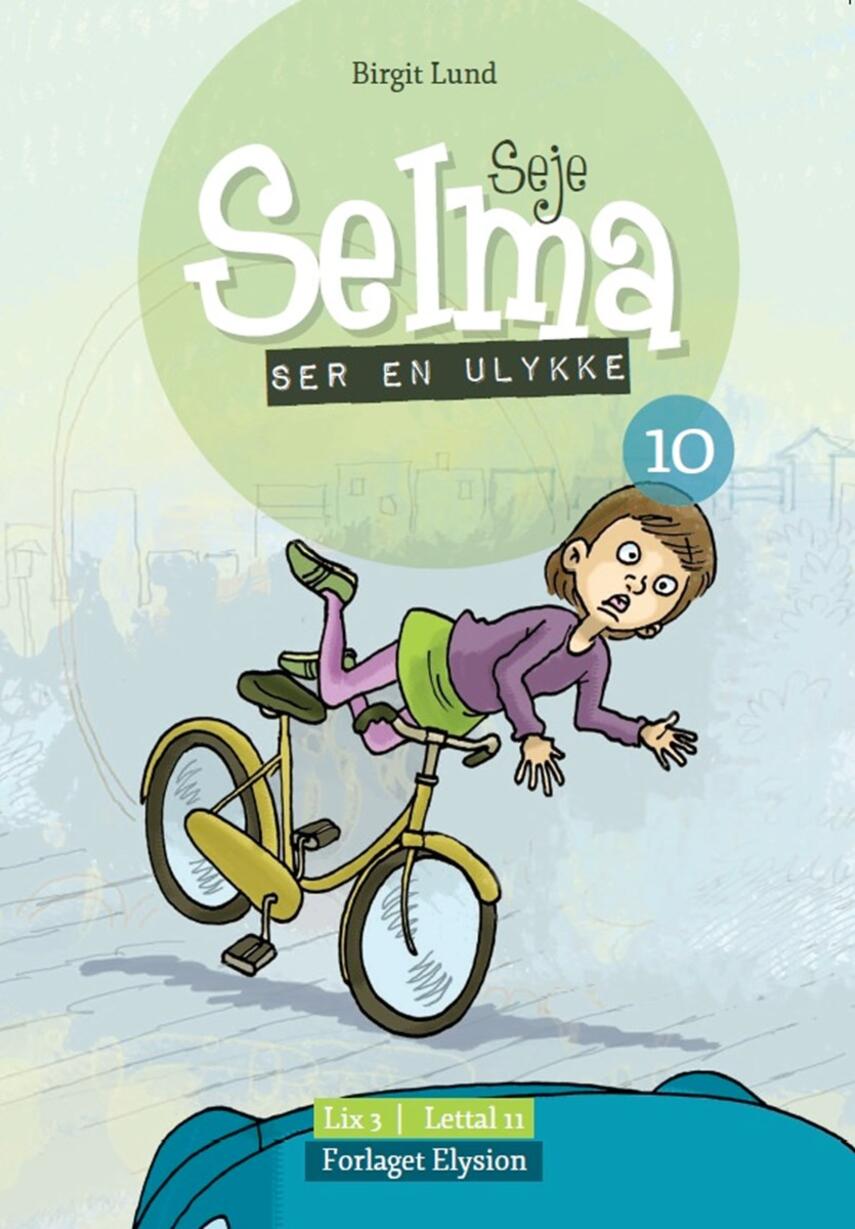 Birgit Lund (f. 1948): Seje Selma - ser en ulykke