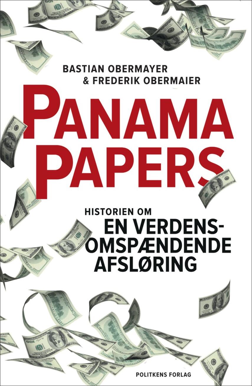 Bastian Obermayer (f. 1977), Frederik Obermaier (f. 1984): Panama papers : historien om en verdensomspændende afsløring