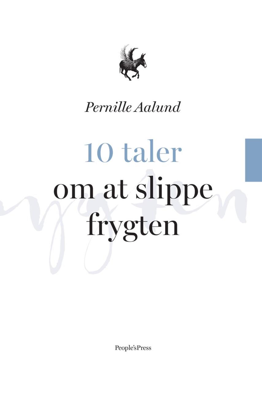 Pernille Aalund: 10 taler om at slippe frygten