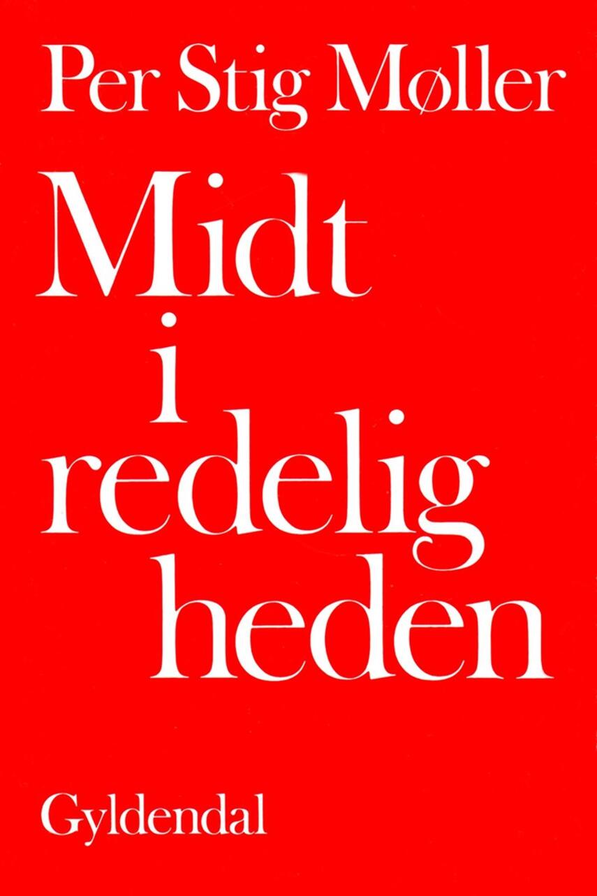 Per Stig Møller (f. 1942): Midt i redeligheden