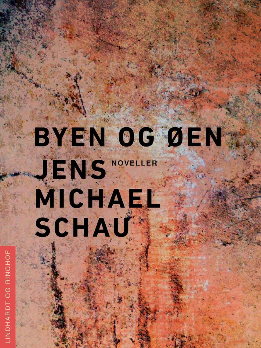 Jens Michael Schau: Byen og øen : noveller