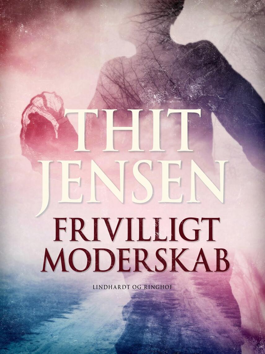 Thit Jensen (f. 1876): Frivilligt moderskab