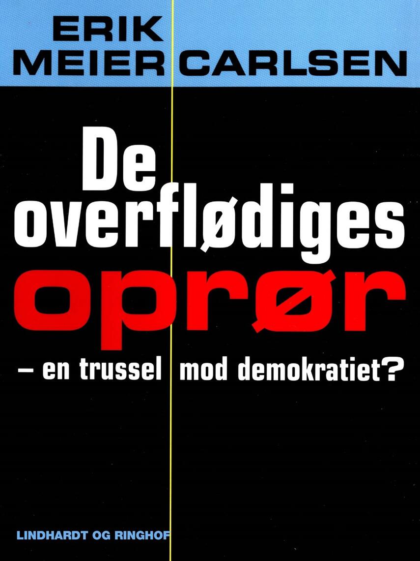 Erik Meier Carlsen: De overflødiges oprør : en trussel mod demokratiet?
