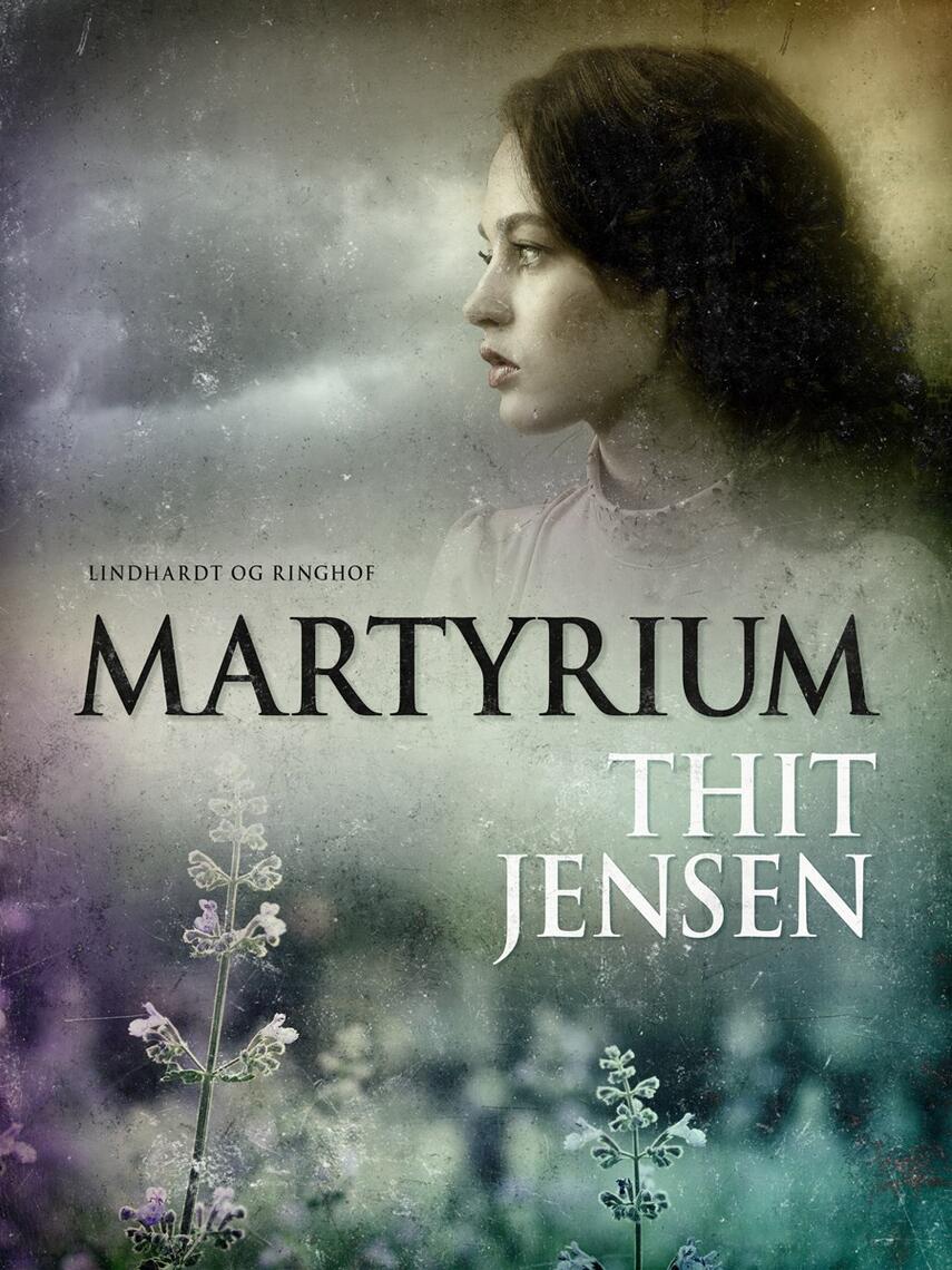 Thit Jensen (f. 1876): Martyrium