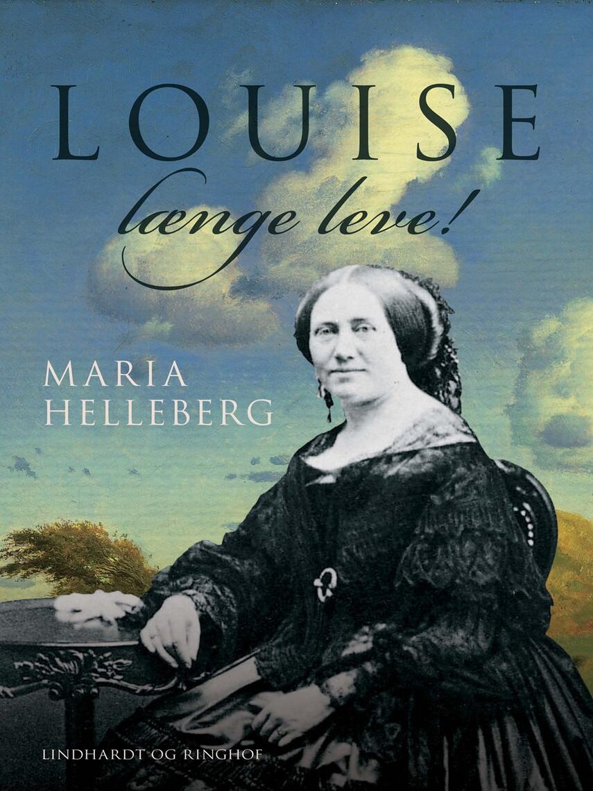 Maria Helleberg: Louise længe leve!