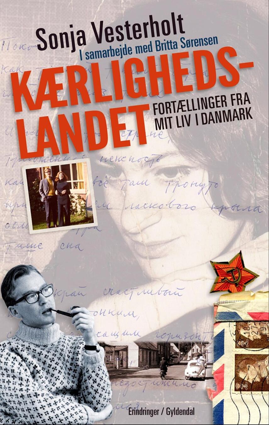 Sonja Vesterholt: Kærlighedslandet : fortællinger fra mit liv i Danmark