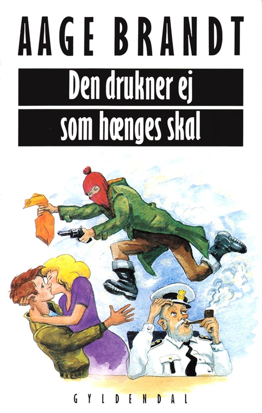Aage Brandt: Den drukner ej, som hænges skal