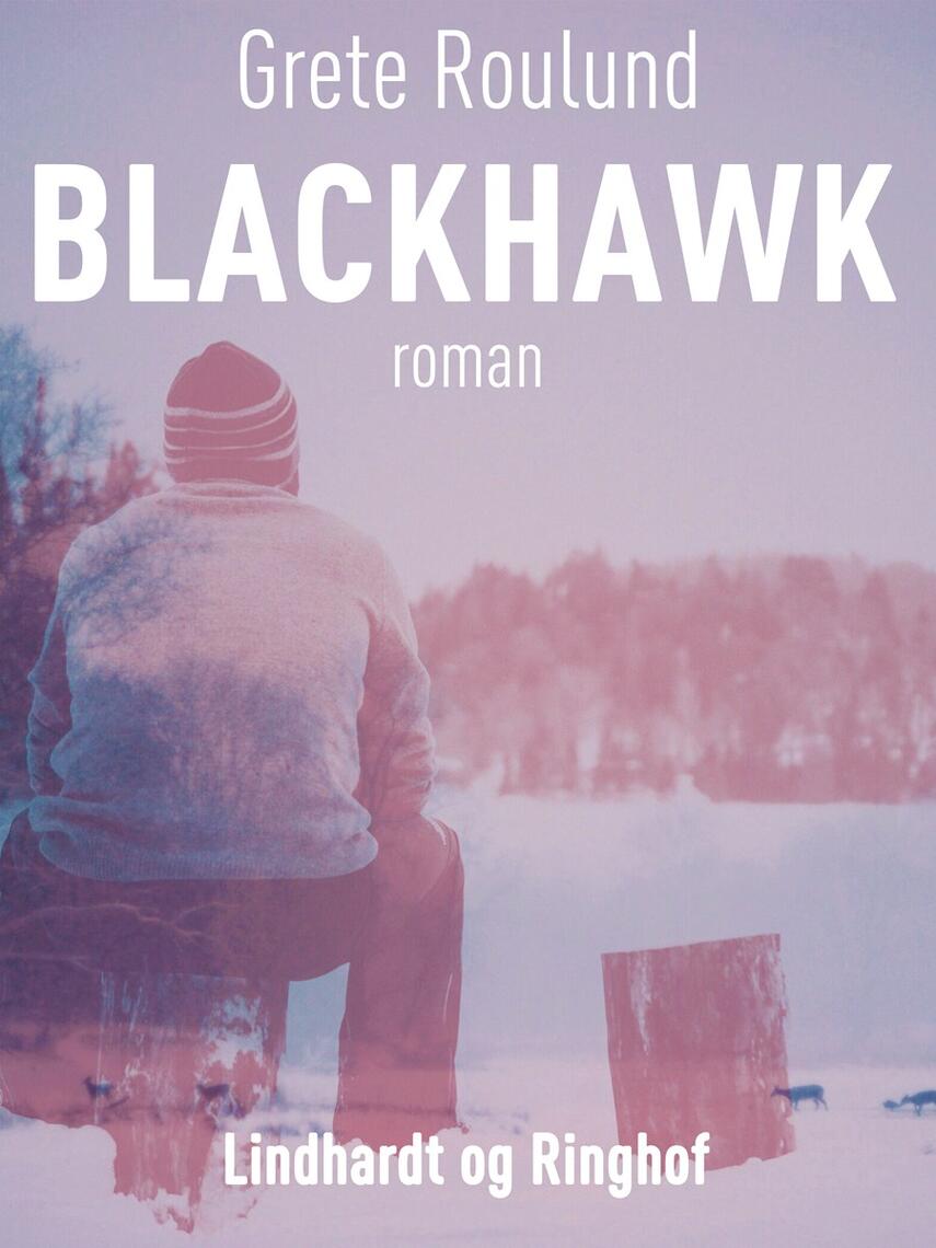 Grete Roulund: Blackhawk : roman