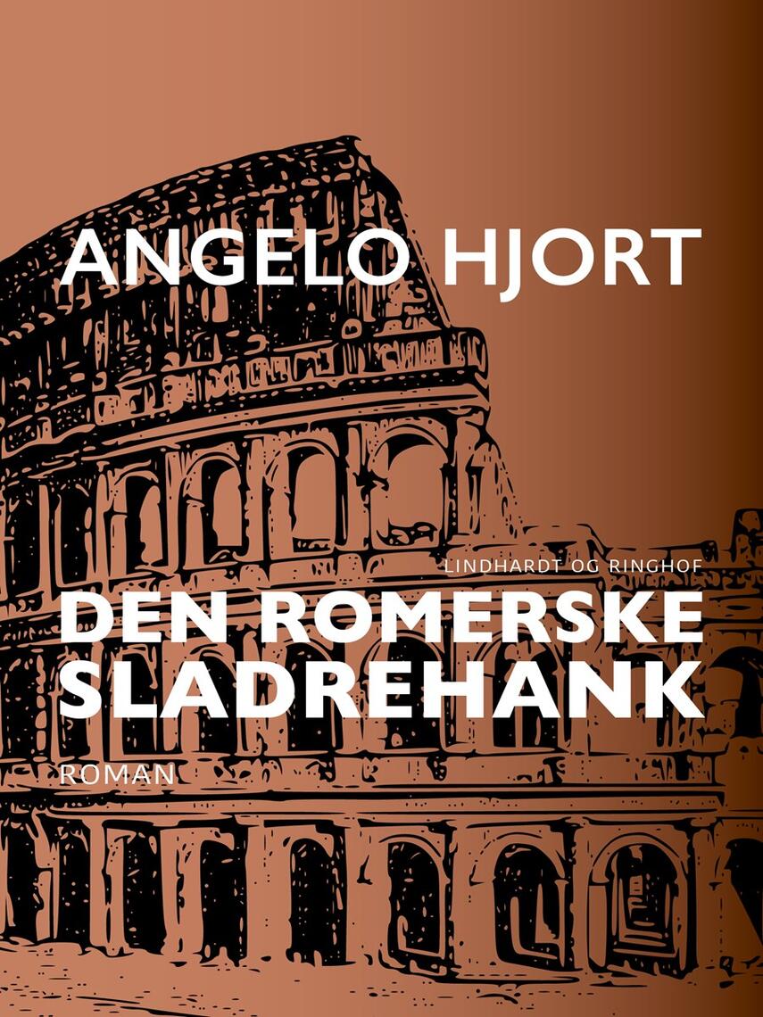 Angelo Hjort: Den romerske sladrehank : roman
