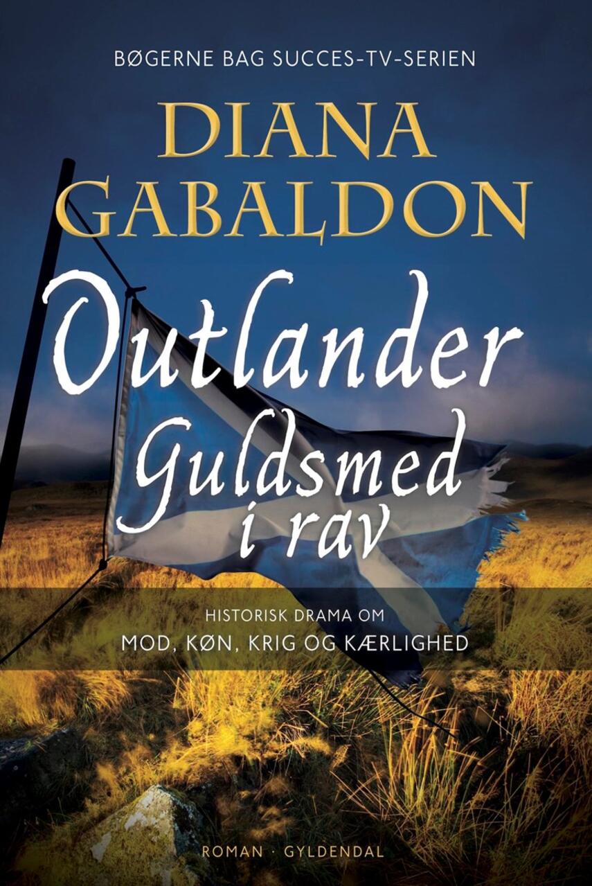 Diana Gabaldon: Outlander. 2, Guldsmed i rav : historisk drama om mod, køn, krig og kærlighed : roman