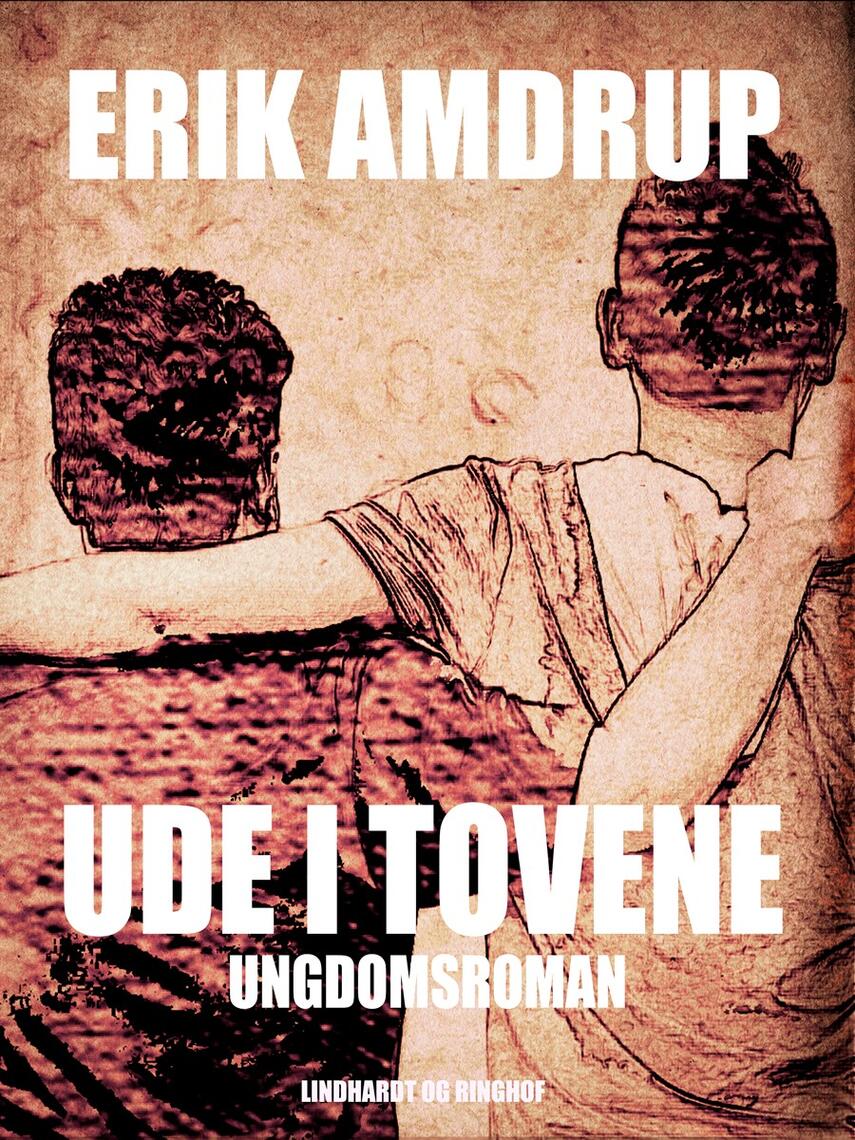 Erik Amdrup: Ude i tovene : ungdomsroman