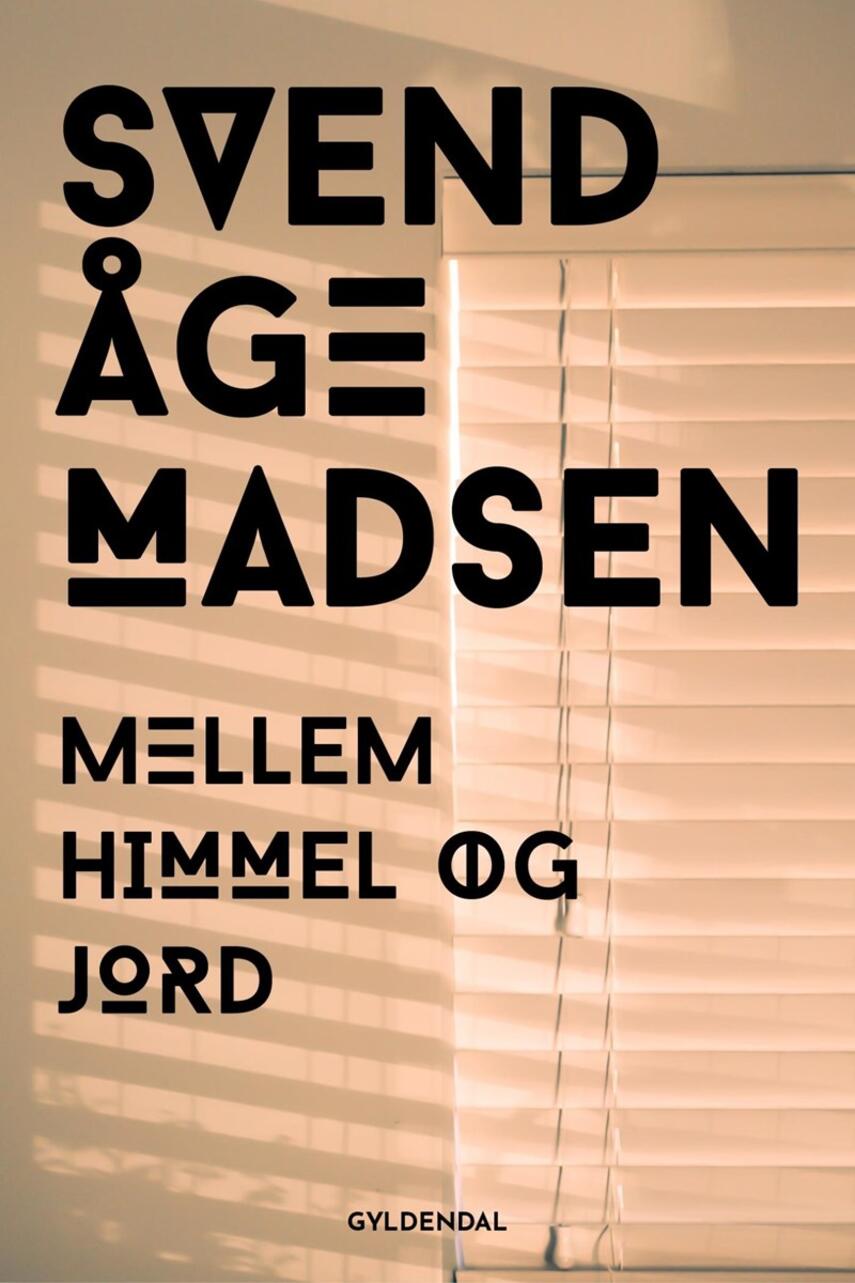 Svend Åge Madsen (f. 1939): Mellem himmel og jord