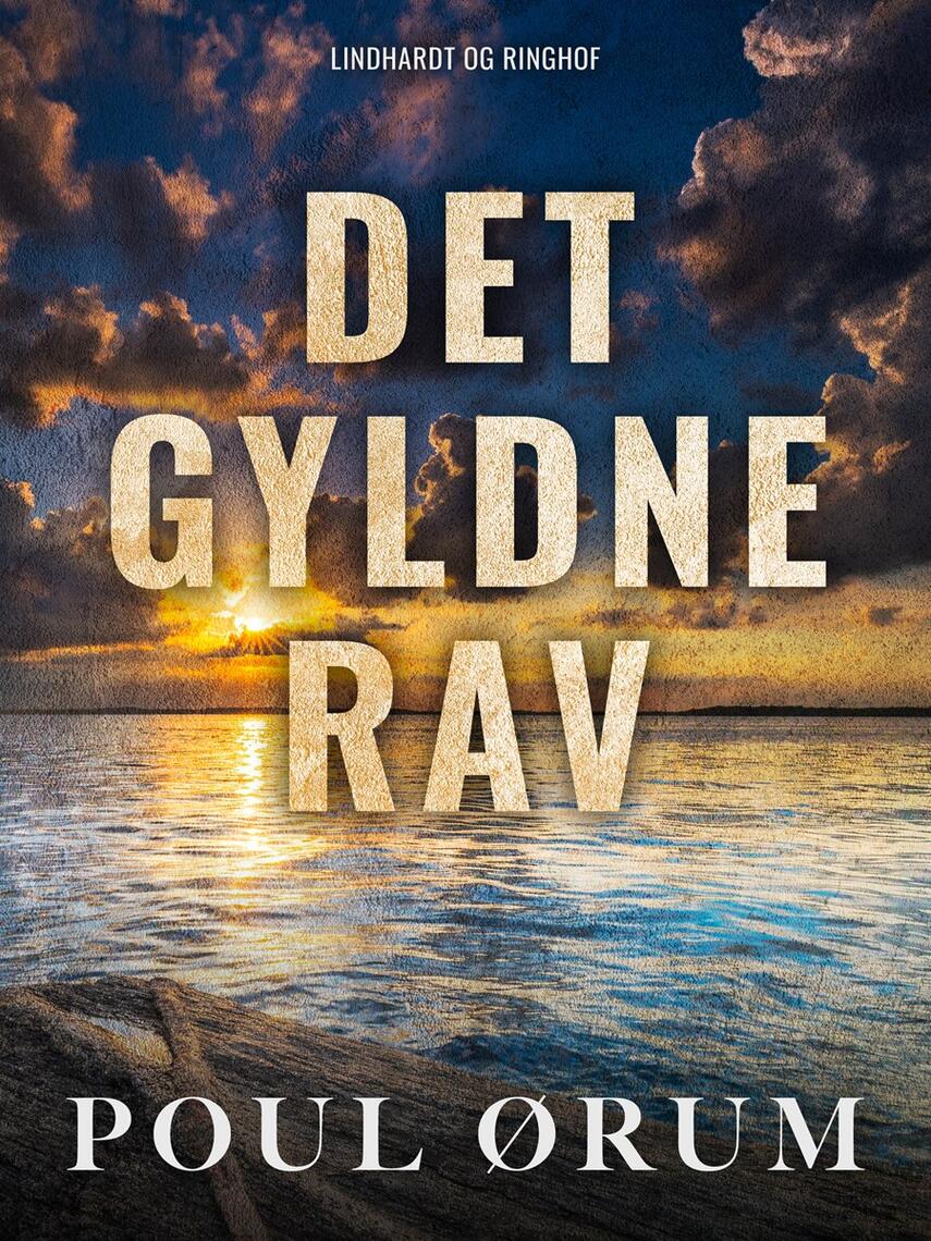 Poul Ørum (f. 1919): Det gyldne rav : roman