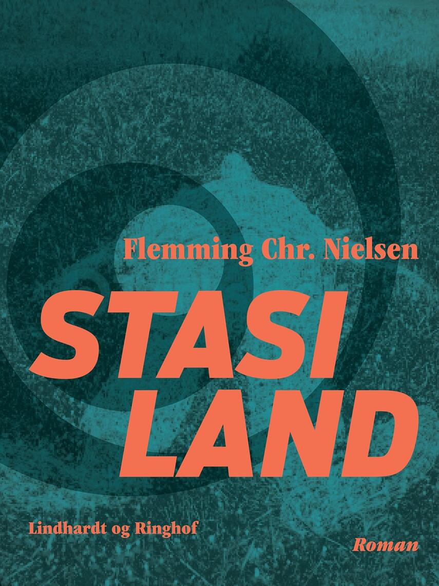 Flemming Chr. Nielsen (f. 1943): Stasiland : roman
